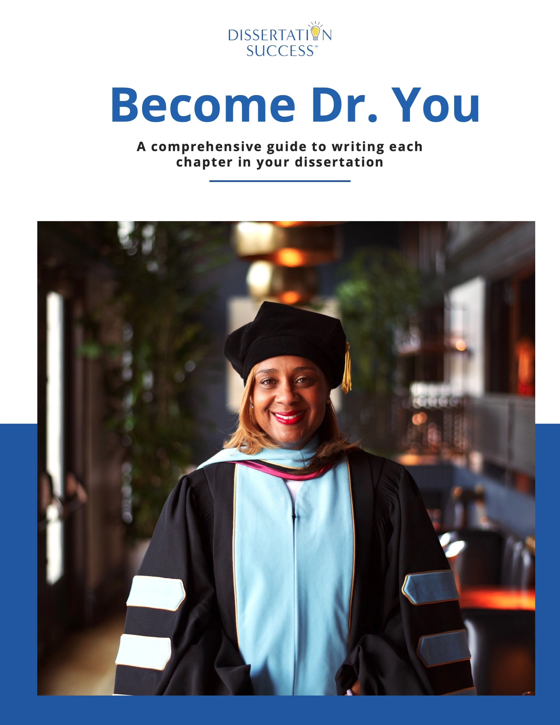 Become Dr. You - A Comprehensive Guide & Worsksheet to Writing Chapters in a Dissertation