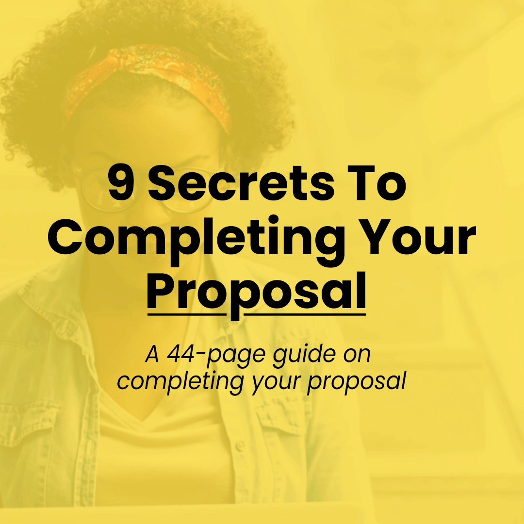 9 Secrets to Completing Your Proposal