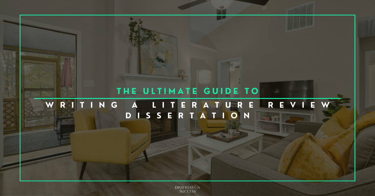 The Ultimate Guide to Writing a Literature Review Dissertation